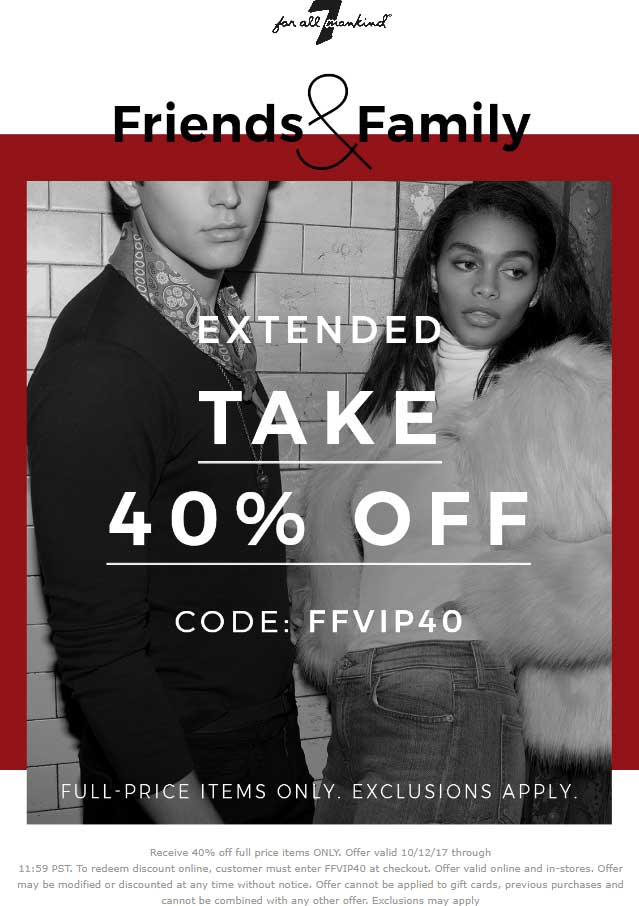 7 for all Mankind Coupon April 2024 40% off today at 7 for all Mankind, or online via promo code FFVIP40