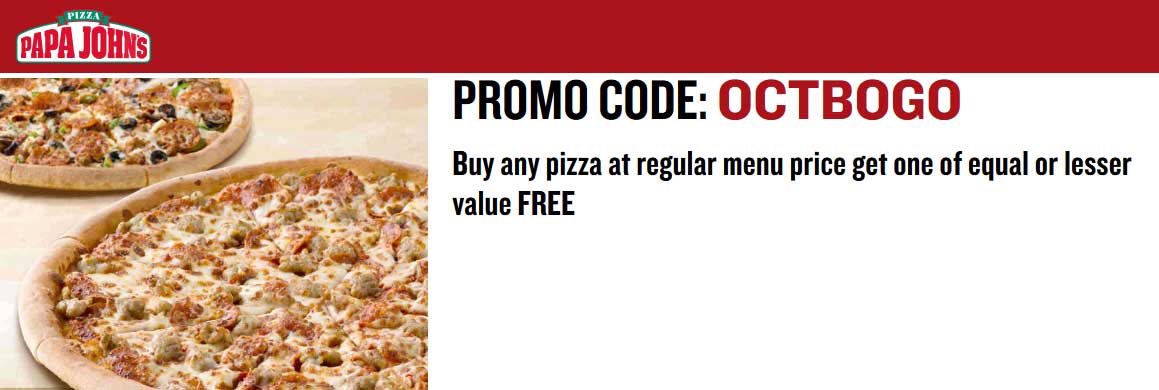 Papa Johns Coupon March 2024 Second pizza free at Papa Johns via promo code OCTBOGO