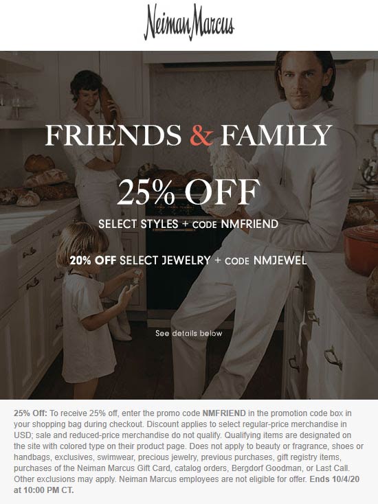 25 off today at Neiman Marcus via promo code NMFRIEND neimanmarcus