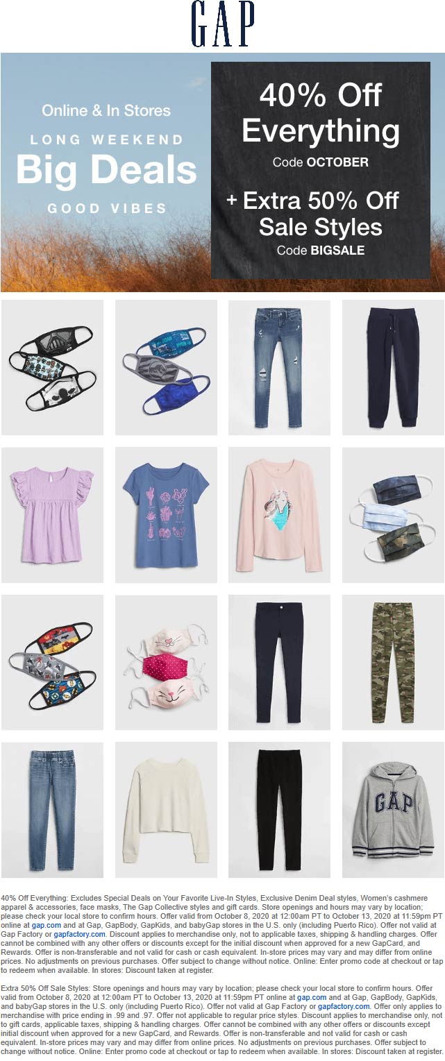 Gap stores Coupon  40% off everything & 50% off sale items at Gap, or online via promo code OCTOBER or BIGSALE #gap 