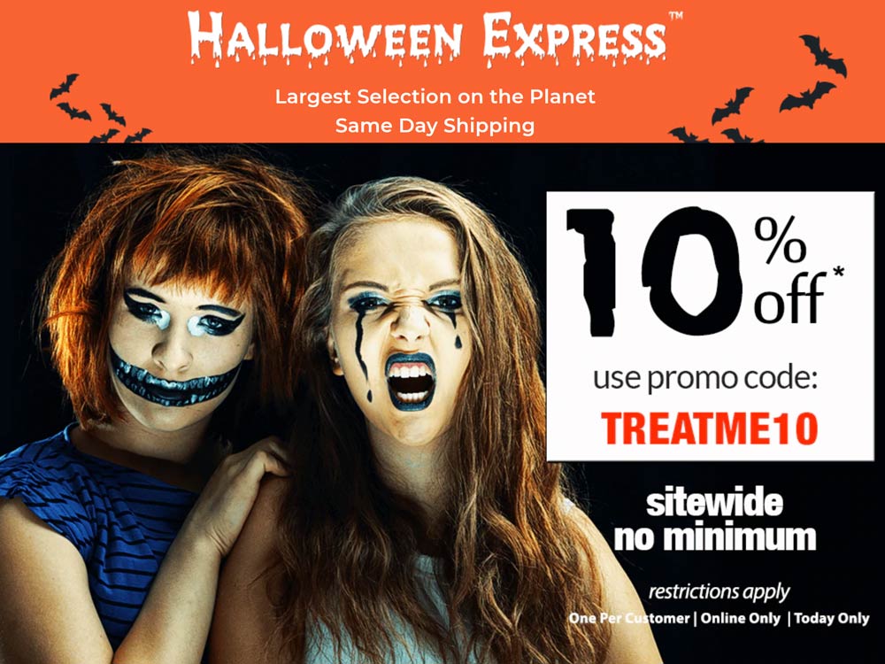 10 off everything today at Halloween Express via promo code TREATME10