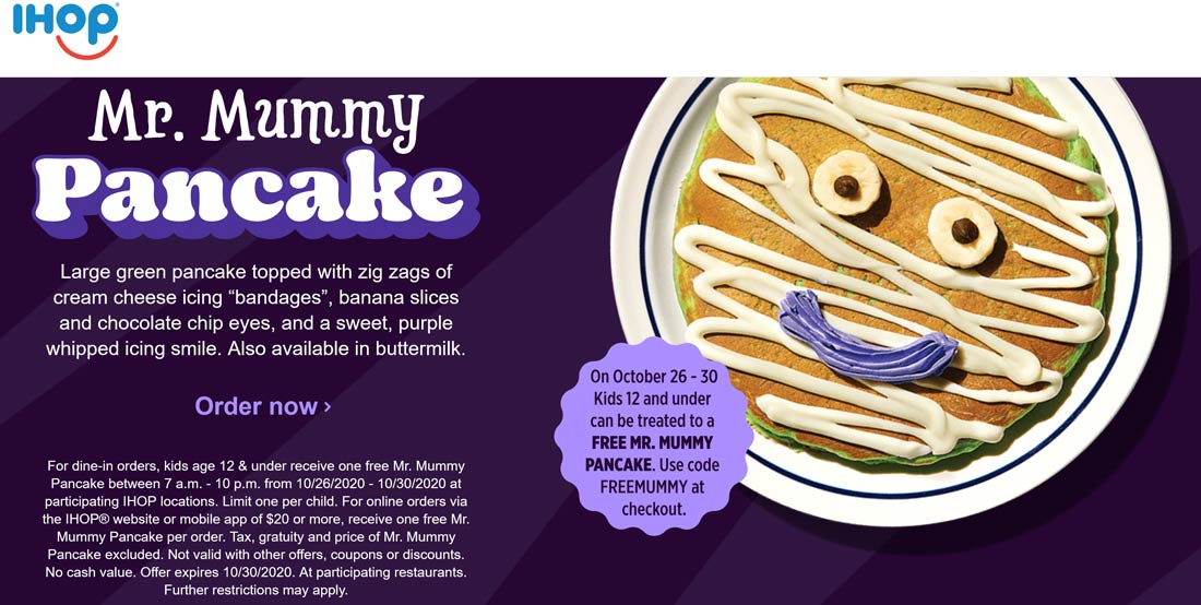 IHOP restaurants Coupon  Free Mr. Mummy pancake for kids at IHOP restaurants via promo code FREEMUMMY #ihop 