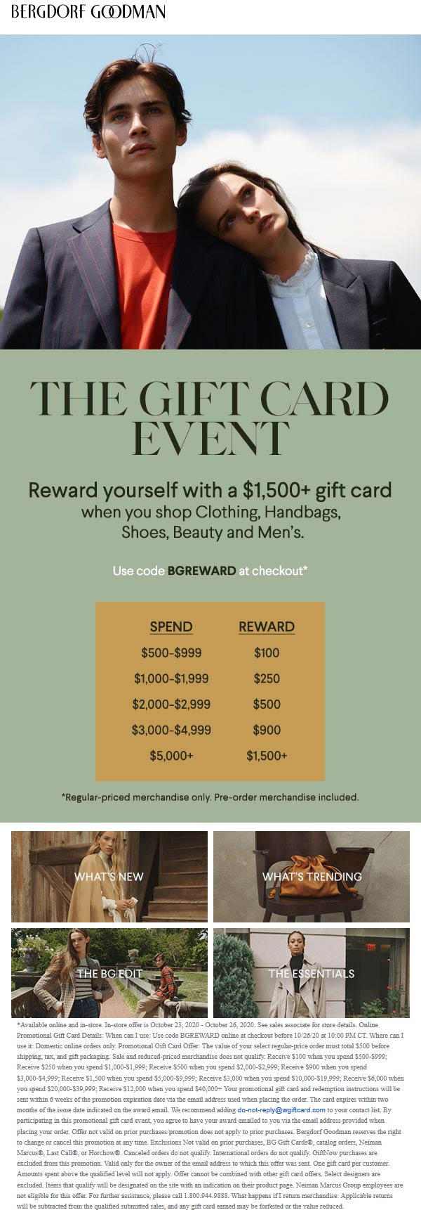 Bergdorf Goodman stores Coupon  $100-$1500 gift card on $500+ spent at Bergdorf Goodman, or online via promo code BGREWARD #bergdorfgoodman 