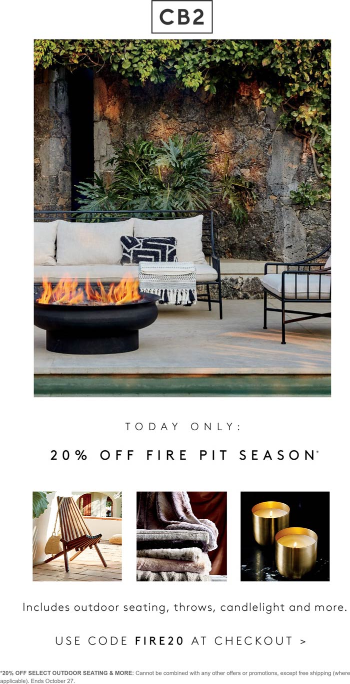 CB2 stores Coupon  20% off outdoor seating, firepits & more today at CB2 via promo code FIRE20 #cb2 