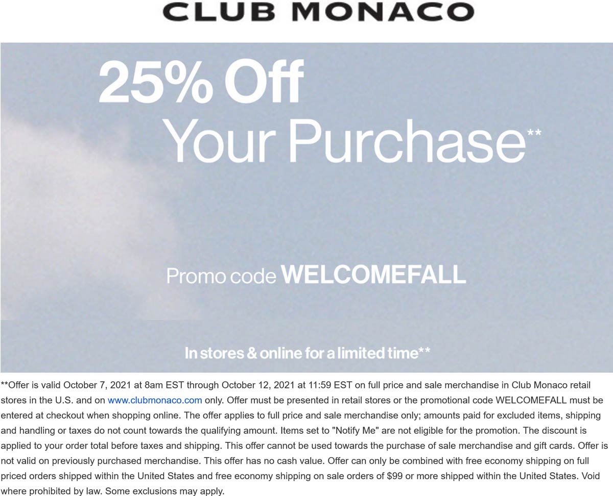 Club Monaco stores Coupon  25% off at Club Monaco, or online via promo code WELCOMEFALL #clubmonaco 