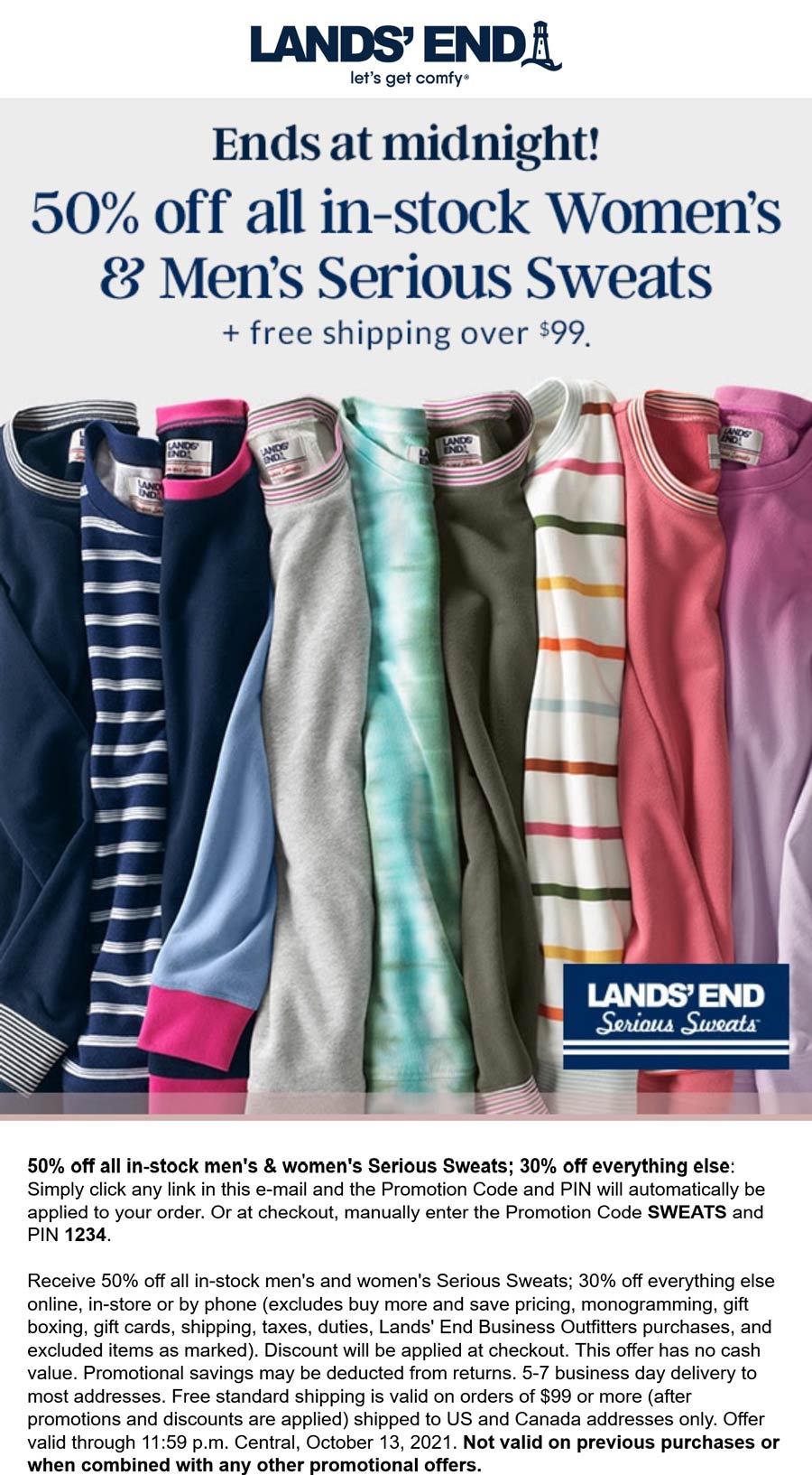 Lands End stores Coupon  30% off everything & 50% off sweats today at Lands End via promo code SWEATS and pin 1234 #landsend 