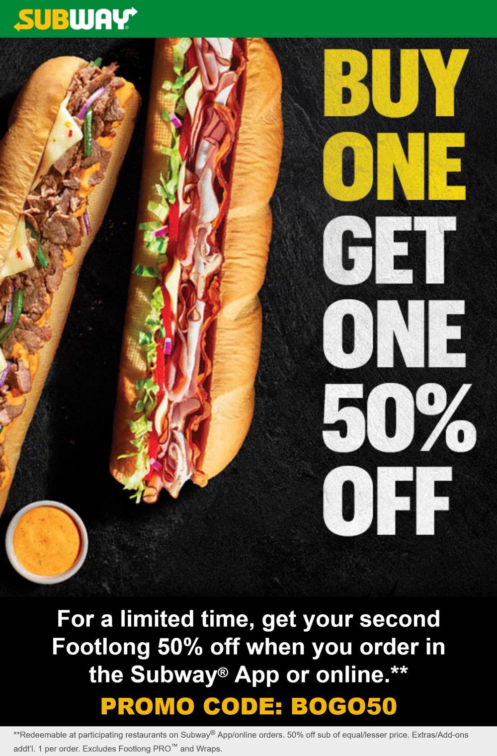 Subway restaurants Coupon  Second footlong sandwich 50% off at Subway via promo code BOGO50 #subway 