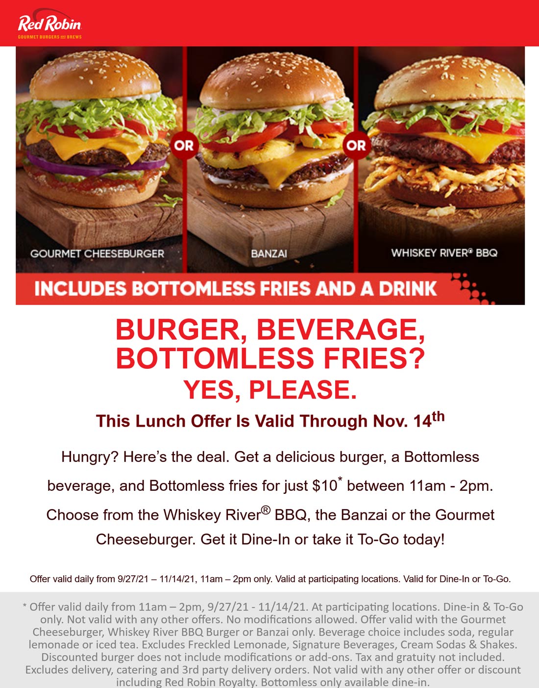 Red Robin restaurants Coupon  Gourmet cheeseburger + endless fries + bottomless drink = $10 daily 11a-2p at Red Robin #redrobin 