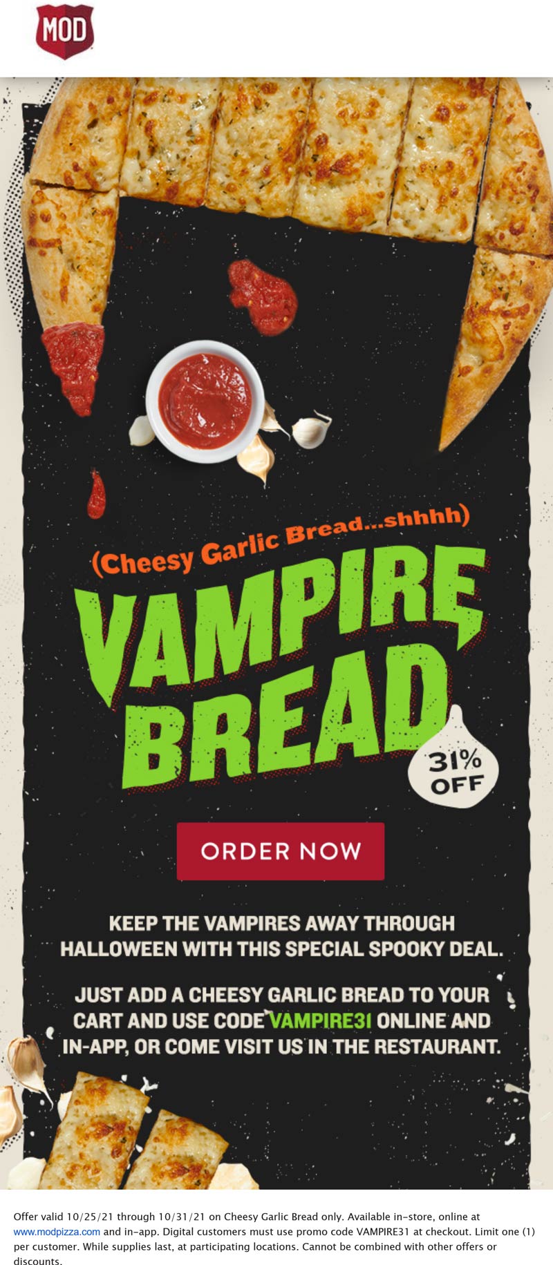 MOD restaurants Coupon  31% off vampire garlic bread at MOD pizza via promo code VAMPIRE31 #mod 