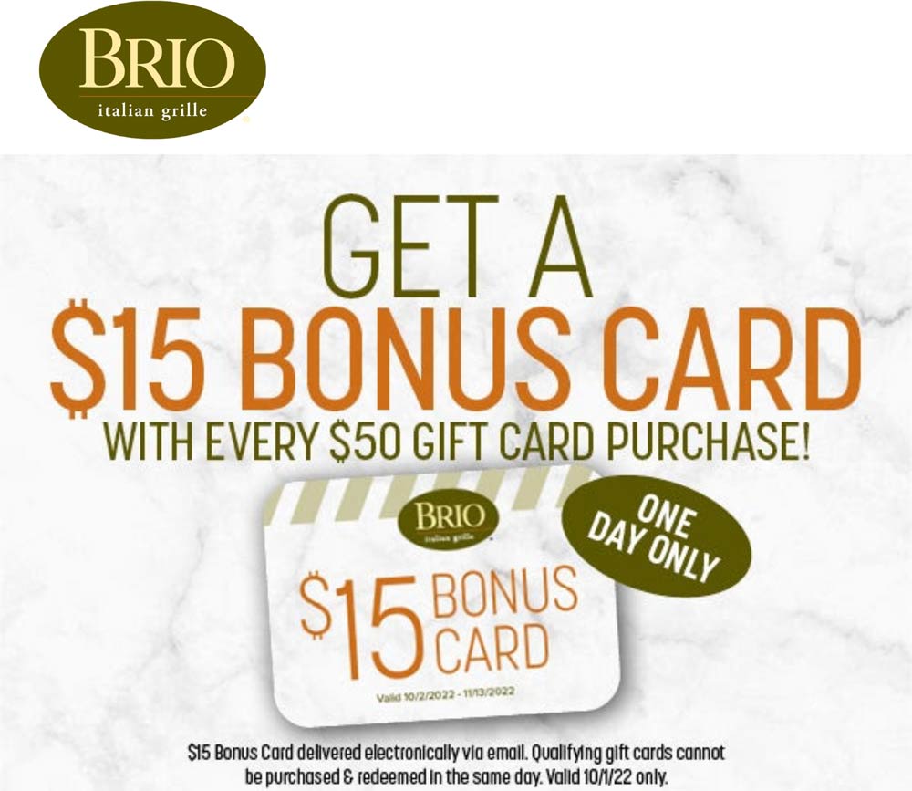 Brio restaurants Coupon  Free $15 card on every $50 card today at Brio Italian Grille #brio 