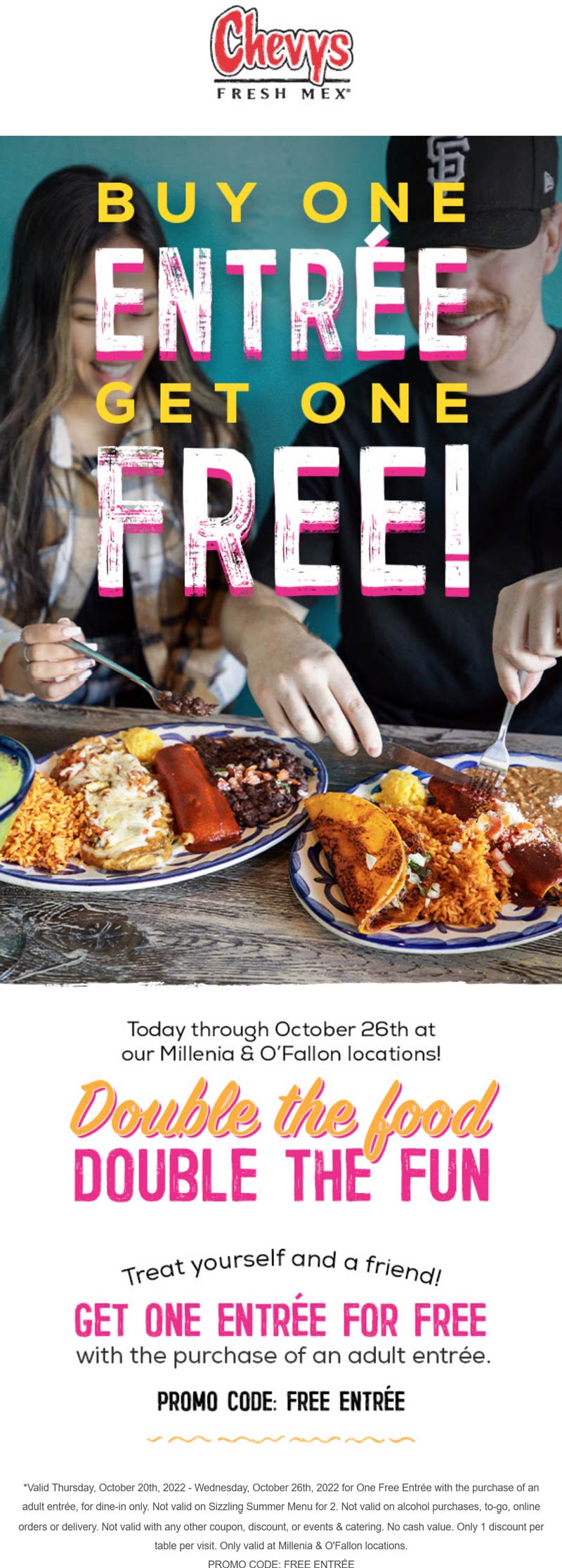 Chevys restaurants Coupon  Second entree free at various Chevys Fresh Mex locations via promo code FREE ENTRÉE #chevys 