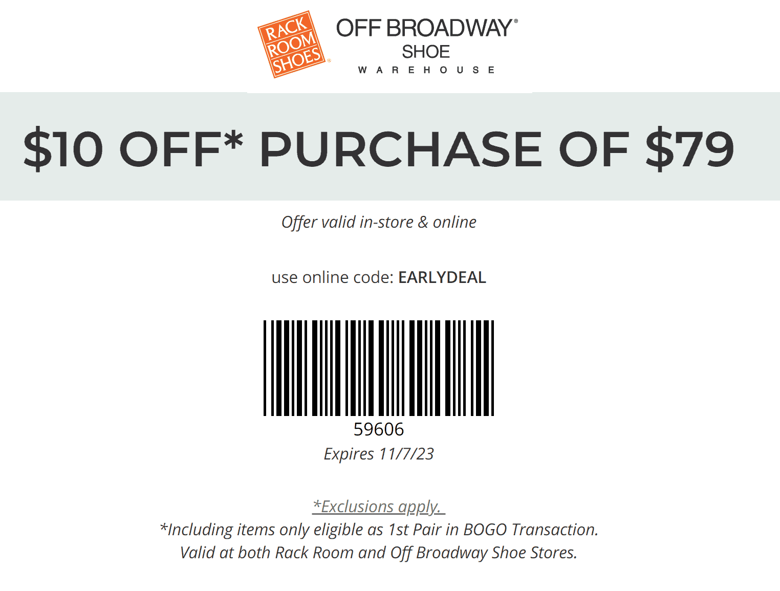 $10 off $79 at Rack Room Shoes or online via promo code EARLYDEAL $10 off $79 at Rack Room Shoes or online via promo code EARLYDEAL