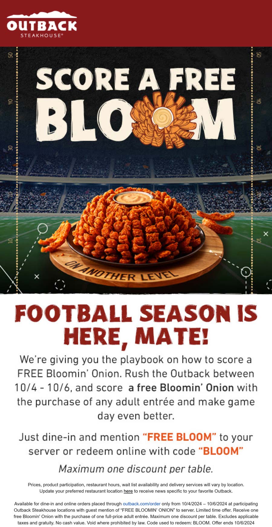 Outback Steakhouse restaurants Coupon  Free bloomin onion with your entree today at Outback Steakhouse, or online via promo code BLOOM #outbacksteakhouse 