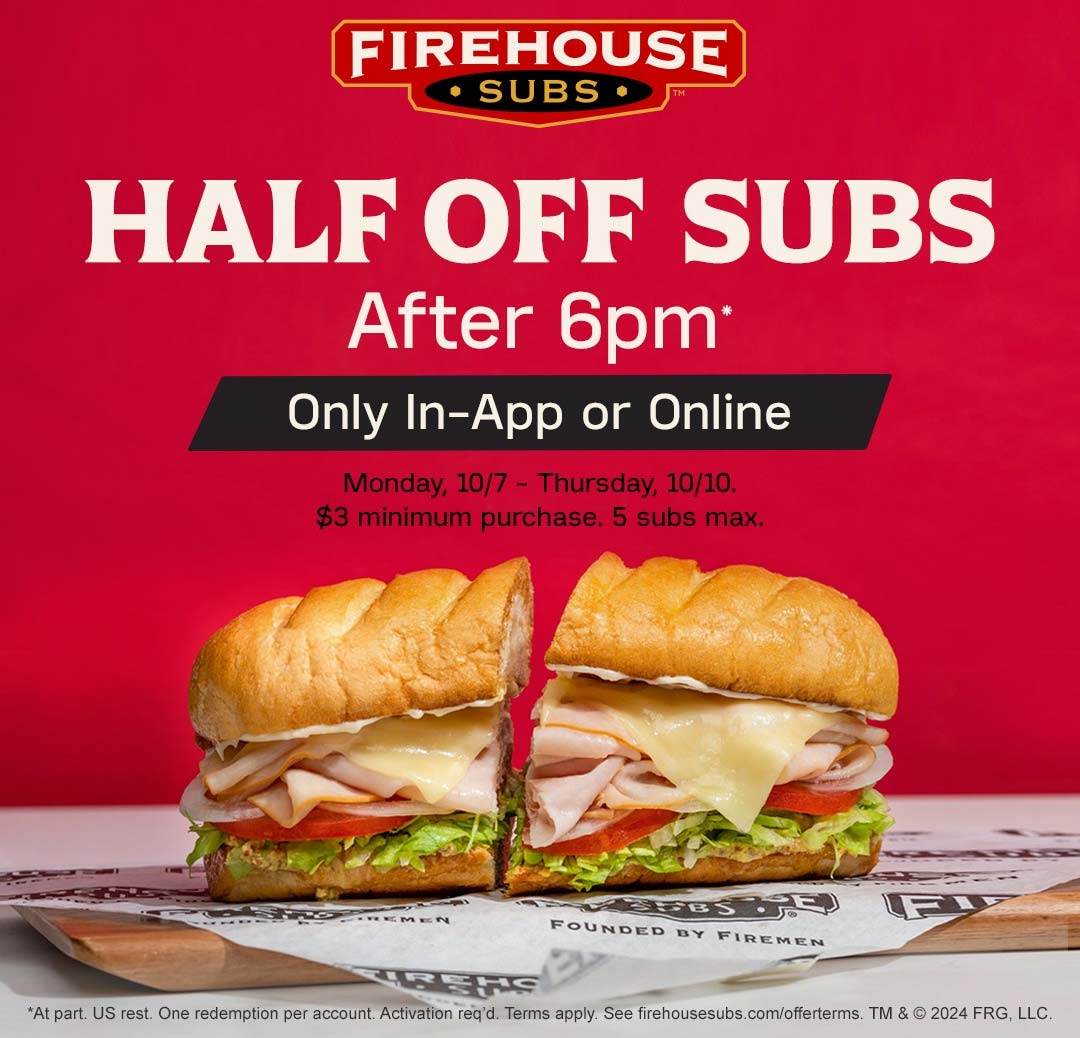 Firehouse Subs restaurants Coupon  50% off sub sandwiches after 6p at Firehouse Subs #firehousesubs 