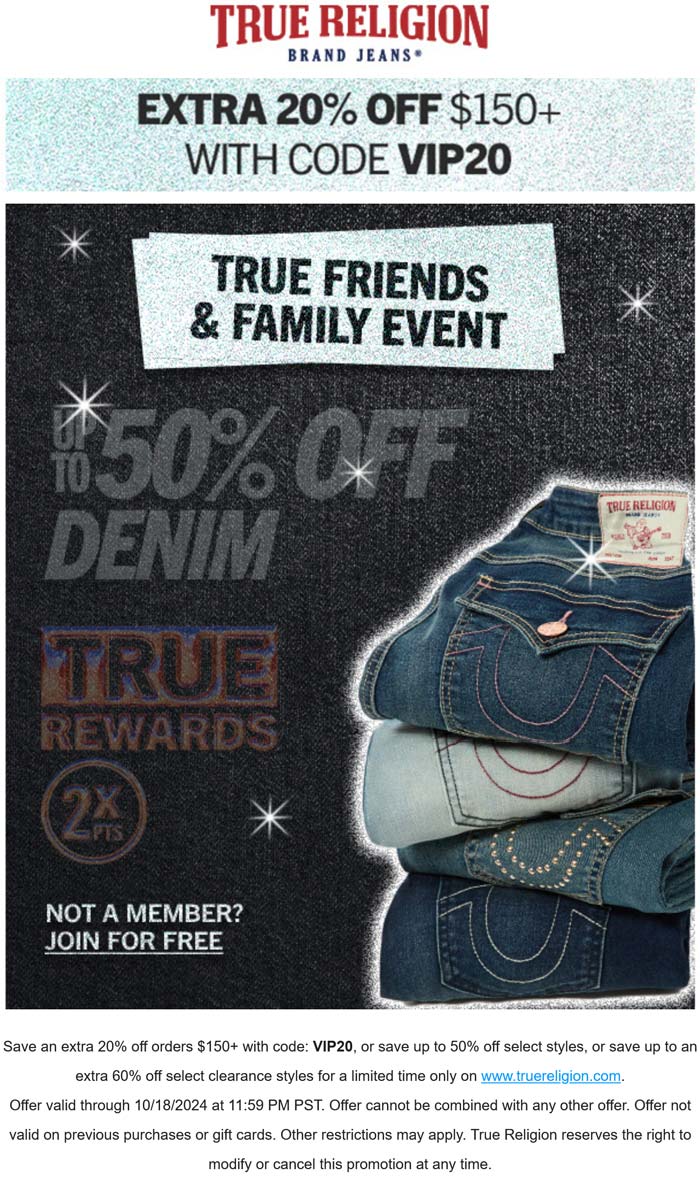 True Religion stores Coupon  Extra 20% off $150 at True Religion via promo code VIP20 #truereligion 