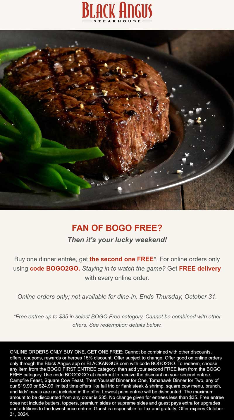 Black Angus restaurants Coupon  Second dinner entree free at Black Angus Steakhouse, or online via promo code BOGO2GO #blackangus 