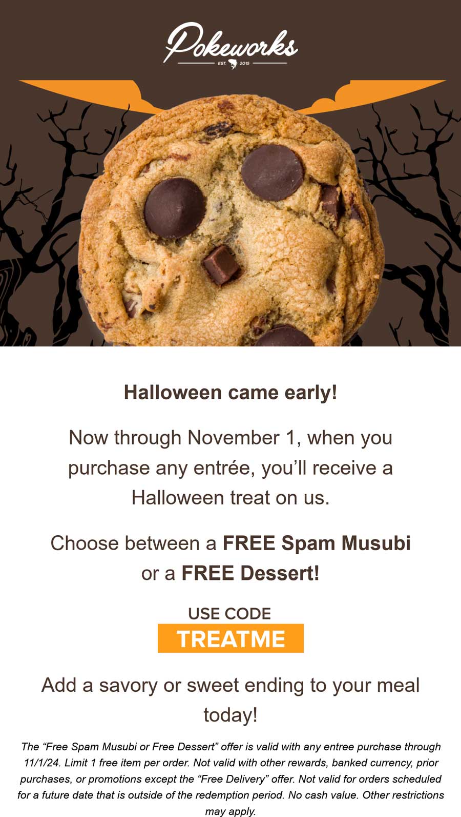 Pokeworks restaurants Coupon  Free spam musubi or dessert with your entree at Pokeworks via promo code TREATME #pokeworks 