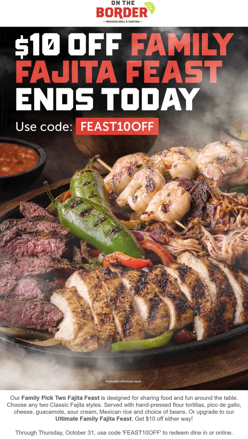 On The Border restaurants Coupon  $10 off fajita feast today at On The Border restaurants via promo code FEAST10OFF #ontheborder 