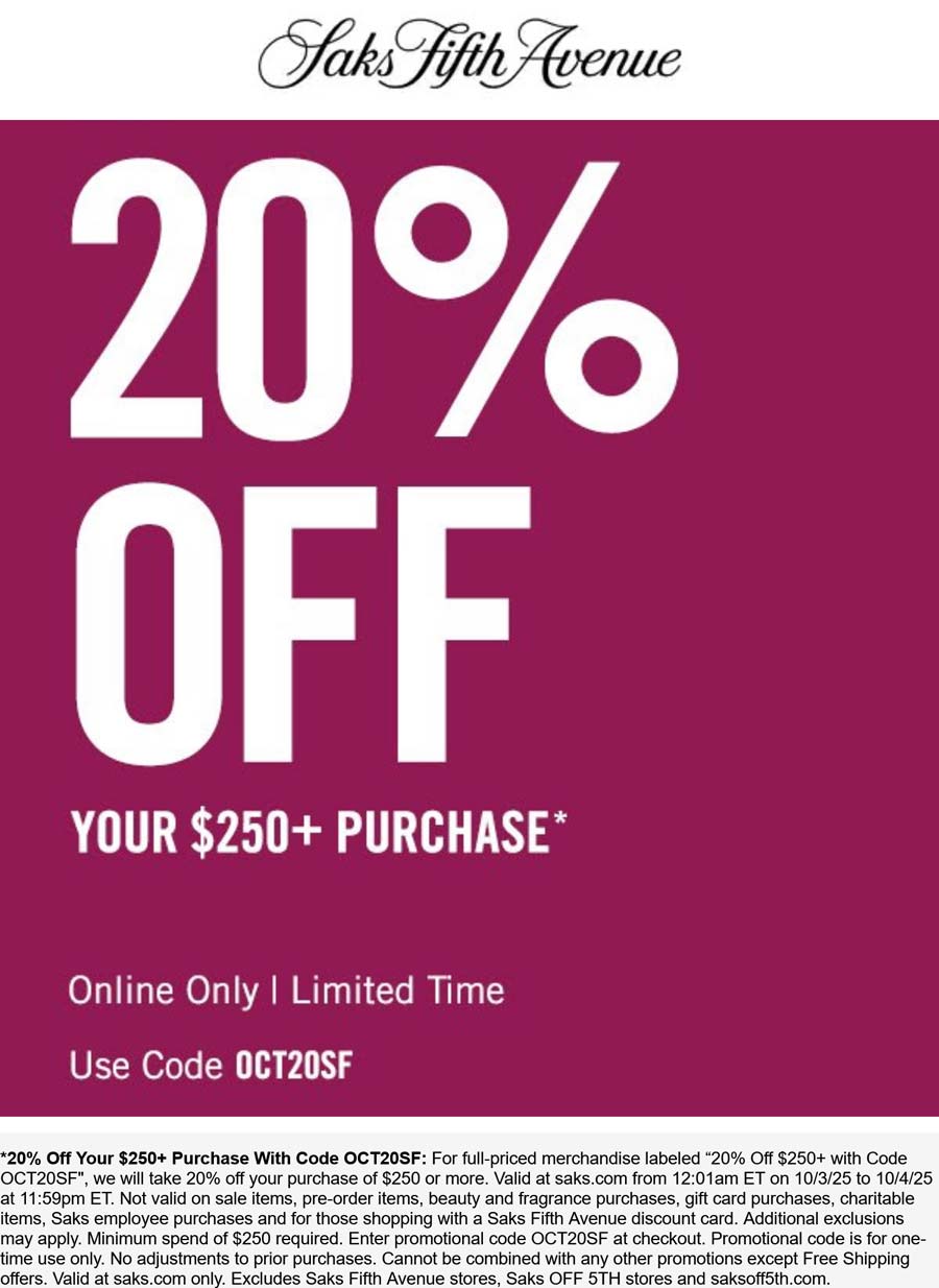 Saks Fifth Avenue stores Coupon  20% off $250+ today at Saks Fifth Avenue via promo code OCT20SF #saksfifthavenue 