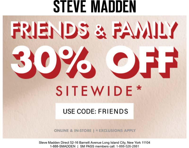 Steve Madden stores Coupon  30% off everything at Steve Madden, or online via promo code FRIENDS #stevemadden 