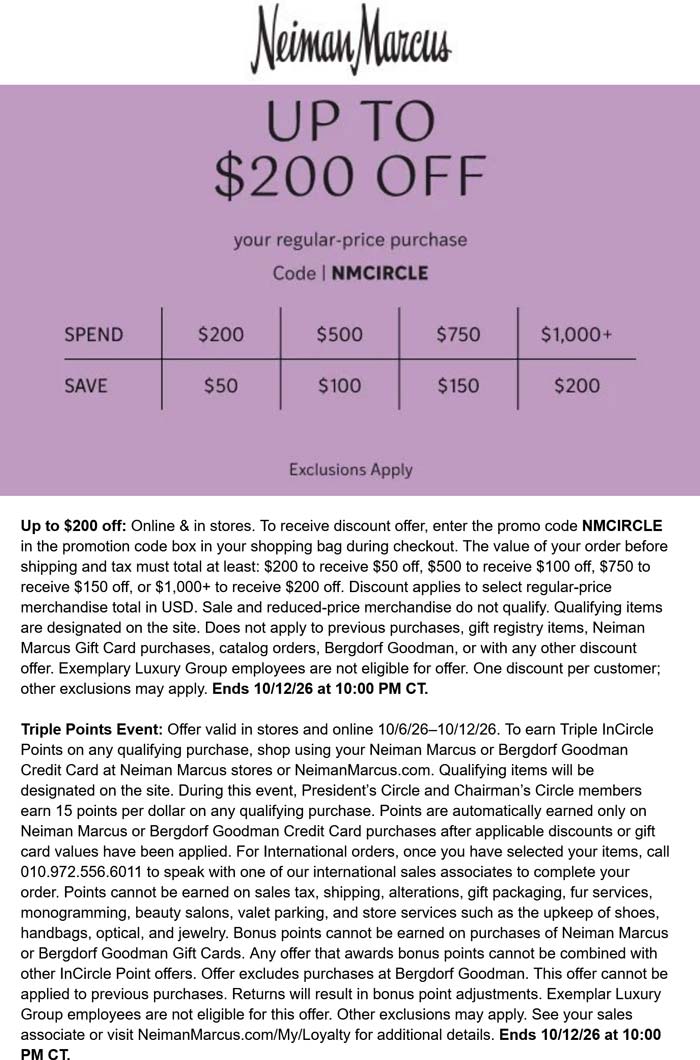 Neiman Marcus stores Coupon  $50-$200 off $200+ at Neiman Marcus, or online via promo code NMCIRCLE #neimanmarcus 