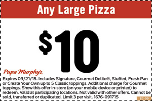Papa Murphys Coupon April 2024 Any large pizza for $10 at Papa Murphys