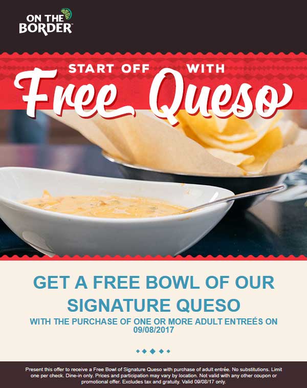 On The Border Coupon April 2024 Free queso with your entree today at On The Border