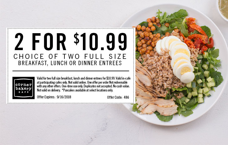 Corner Bakery Cafe Coupon March 2024 2 entrees for $11 at Corner Bakery Cafe