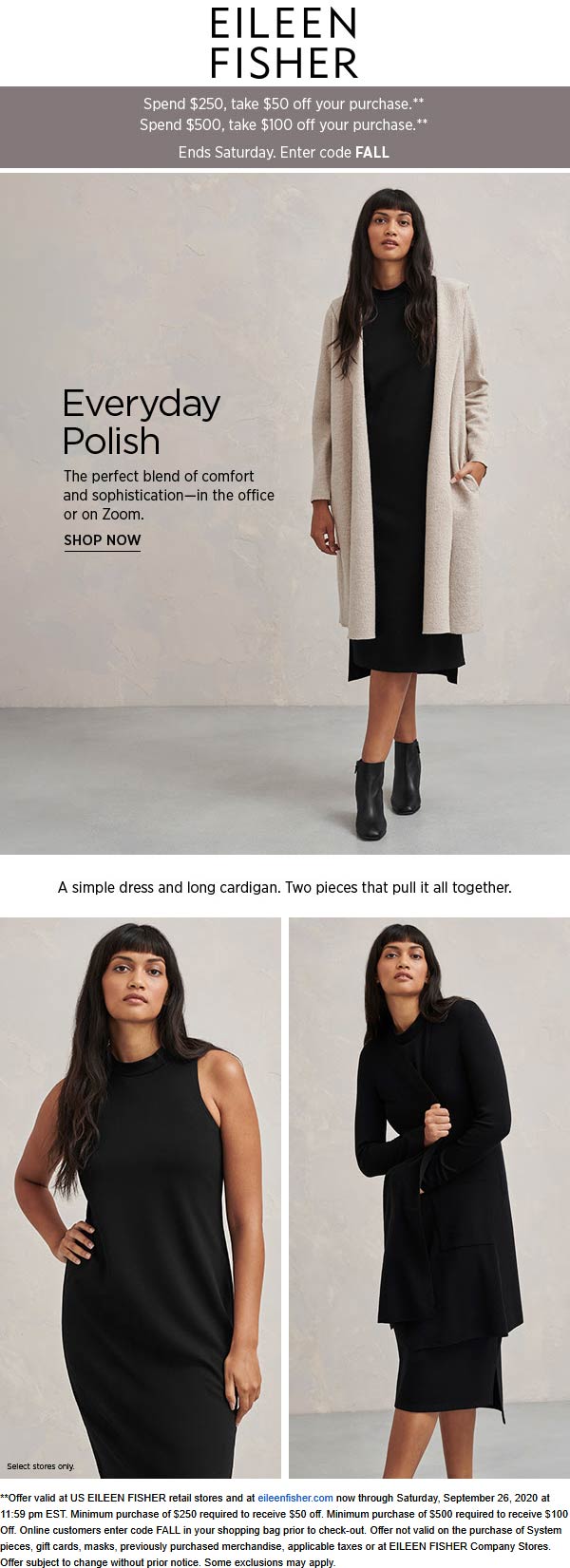 50 off 250 & more at Eileen Fisher, or online via promo code FALL 