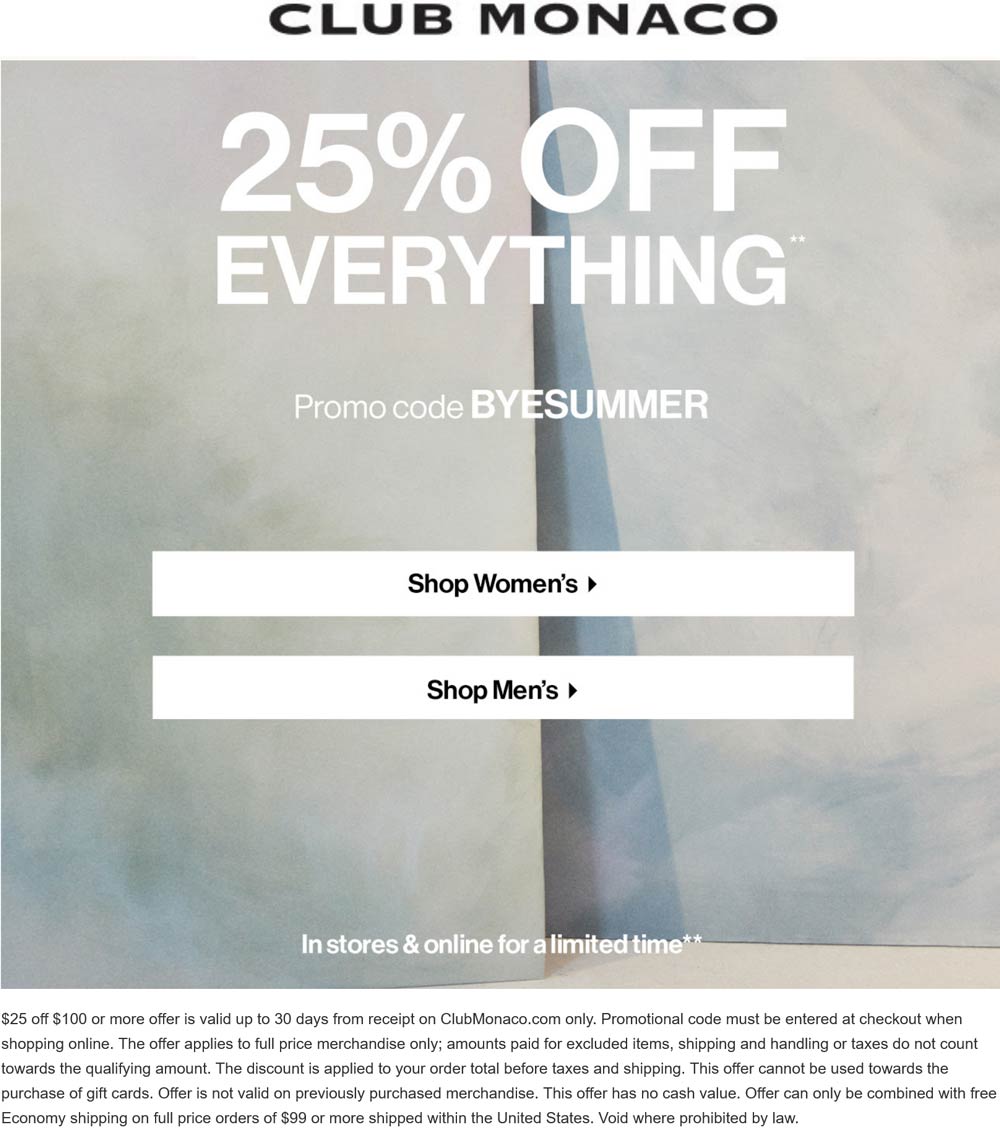Club Monaco stores Coupon  25% off everything at Club Monaco, or online via promo code BYESUMMER #clubmonaco 