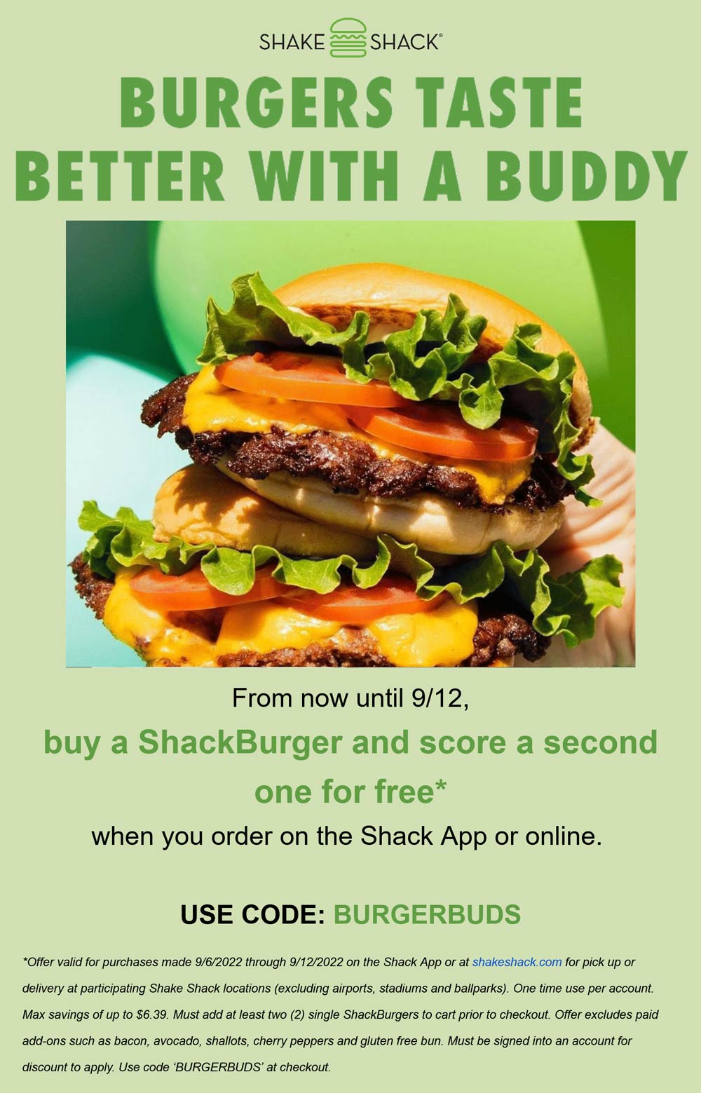 Shake Shack restaurants Coupon  Second cheeseburger free at Shake Shack via promo code BURGERBUDS #shakeshack 