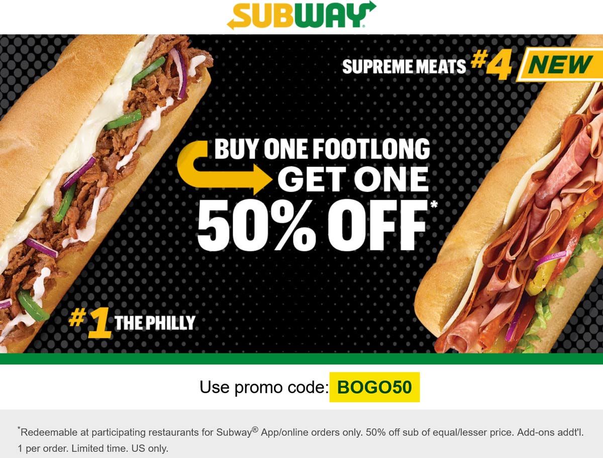 Subway restaurants Coupon  Second footlong sandwich 50% off at Subway via promo code BOGO50 #subway 