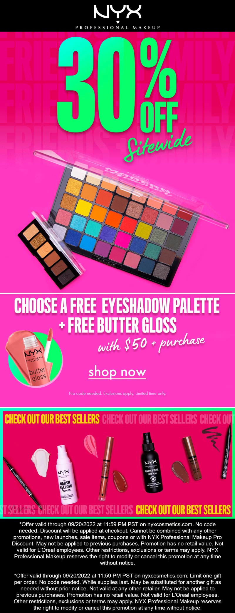 NYX stores Coupon  30% off everything + free eyeshadow palette & gloss on $50 at NYX Professional Makeup #nyx 
