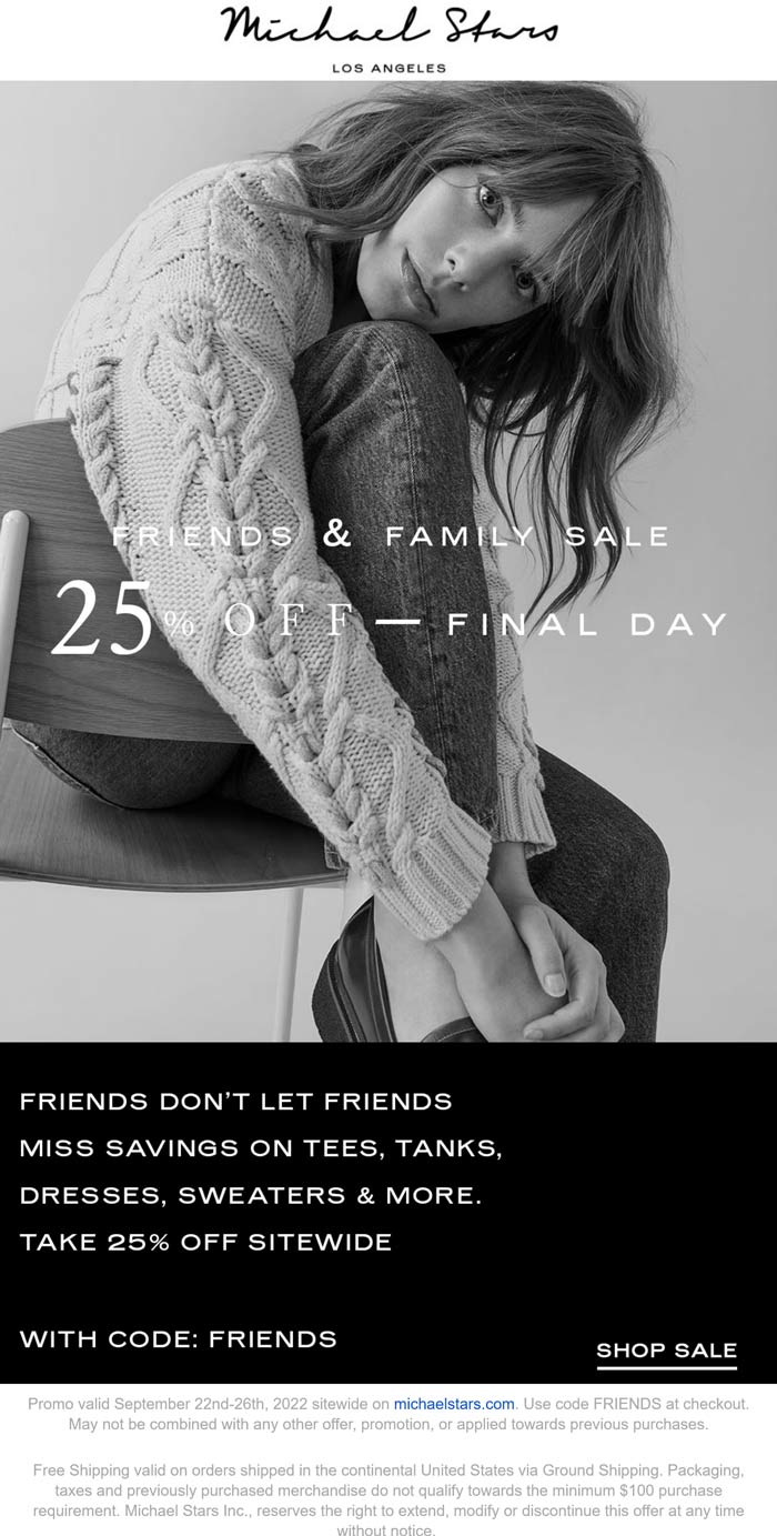 Michael Stars stores Coupon  25% off everything today online at Michael Stars via promo code FRIENDS #michaelstars 