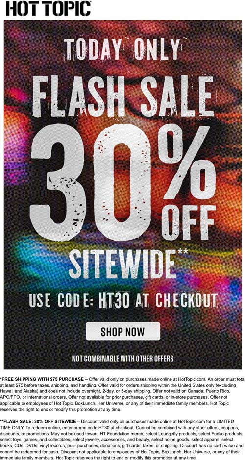 Hot Topic stores Coupon  30% off everything online today at Hot Topic via promo code HT30 #hottopic 
