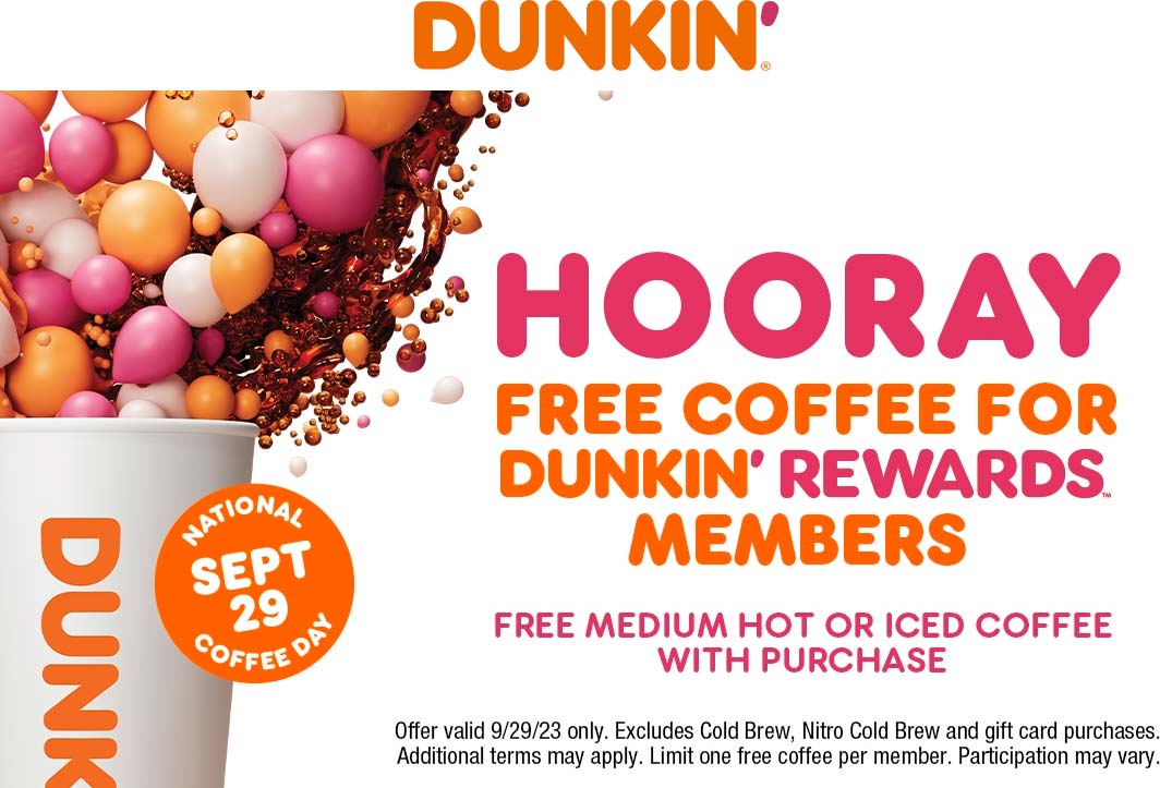 Free coffee with your purchase Friday at Dunkin Donuts dunkin, or