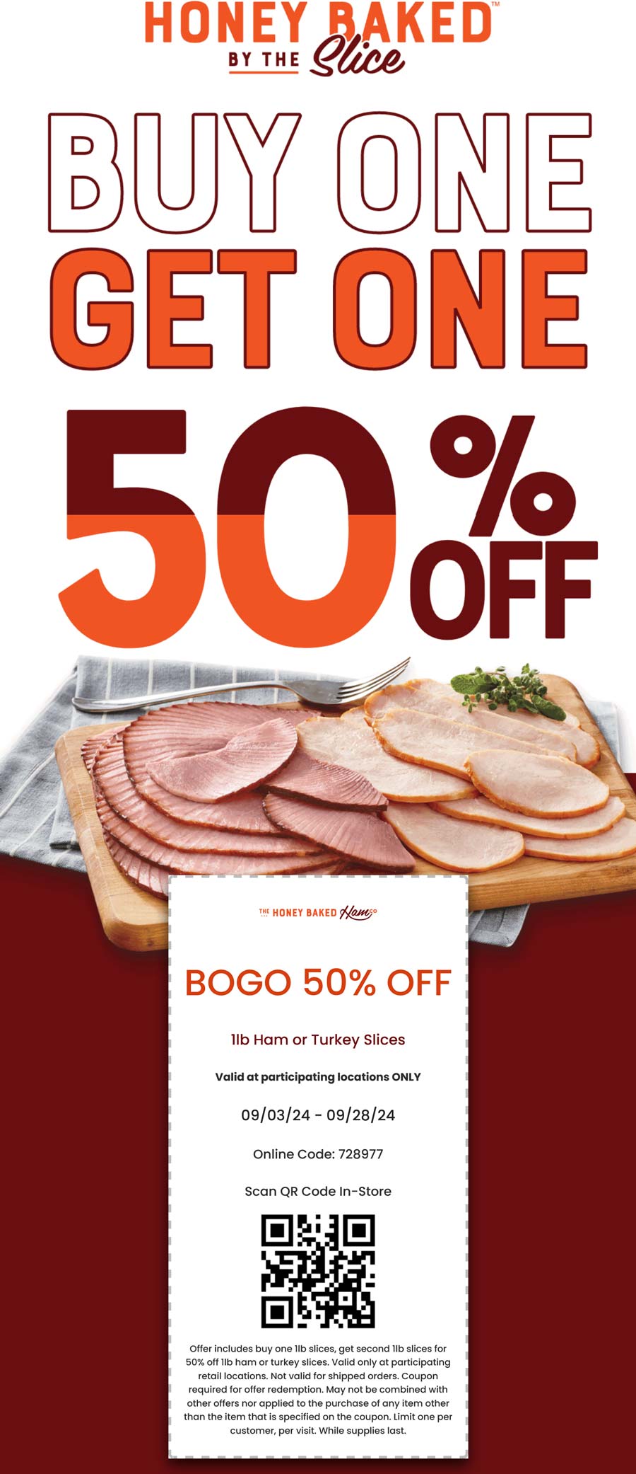 Honeybaked restaurants Coupon  Second turkey or ham pound 50% off at Honeybaked restaurants, or online via promo code 728977 #honeybaked 