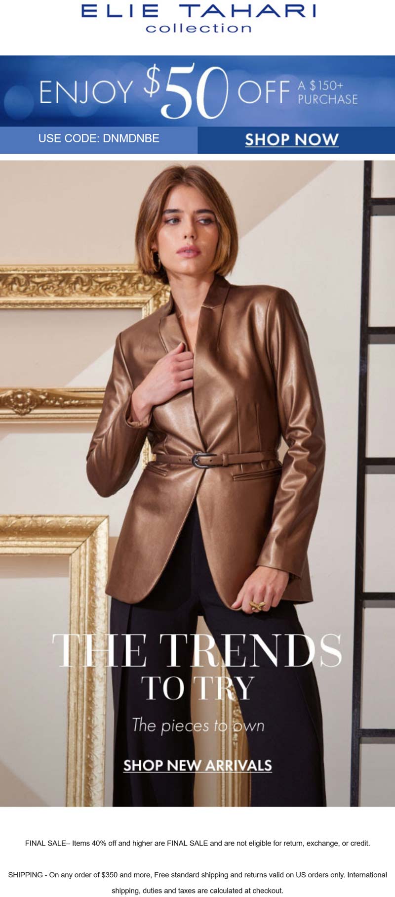 Elie Tahari stores Coupon  $50 off $150 at Elie Tahari, or online via promo code DNMDNBE #elietahari 