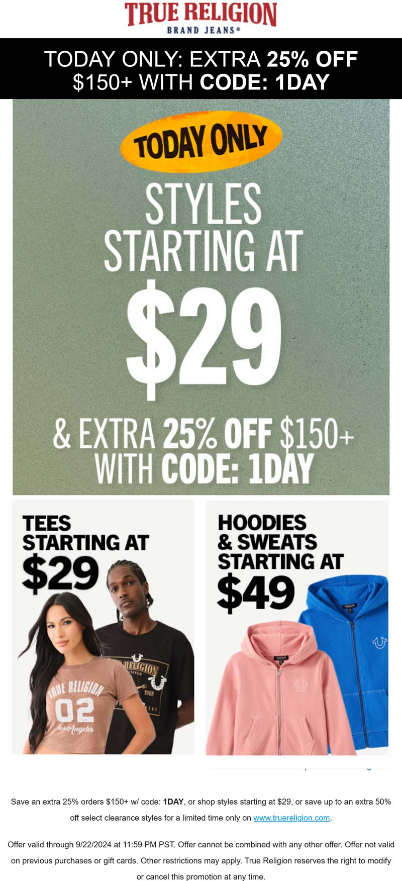 True Religion stores Coupon  25% off $150 today at True Religion via promo code 1DAY #truereligion 