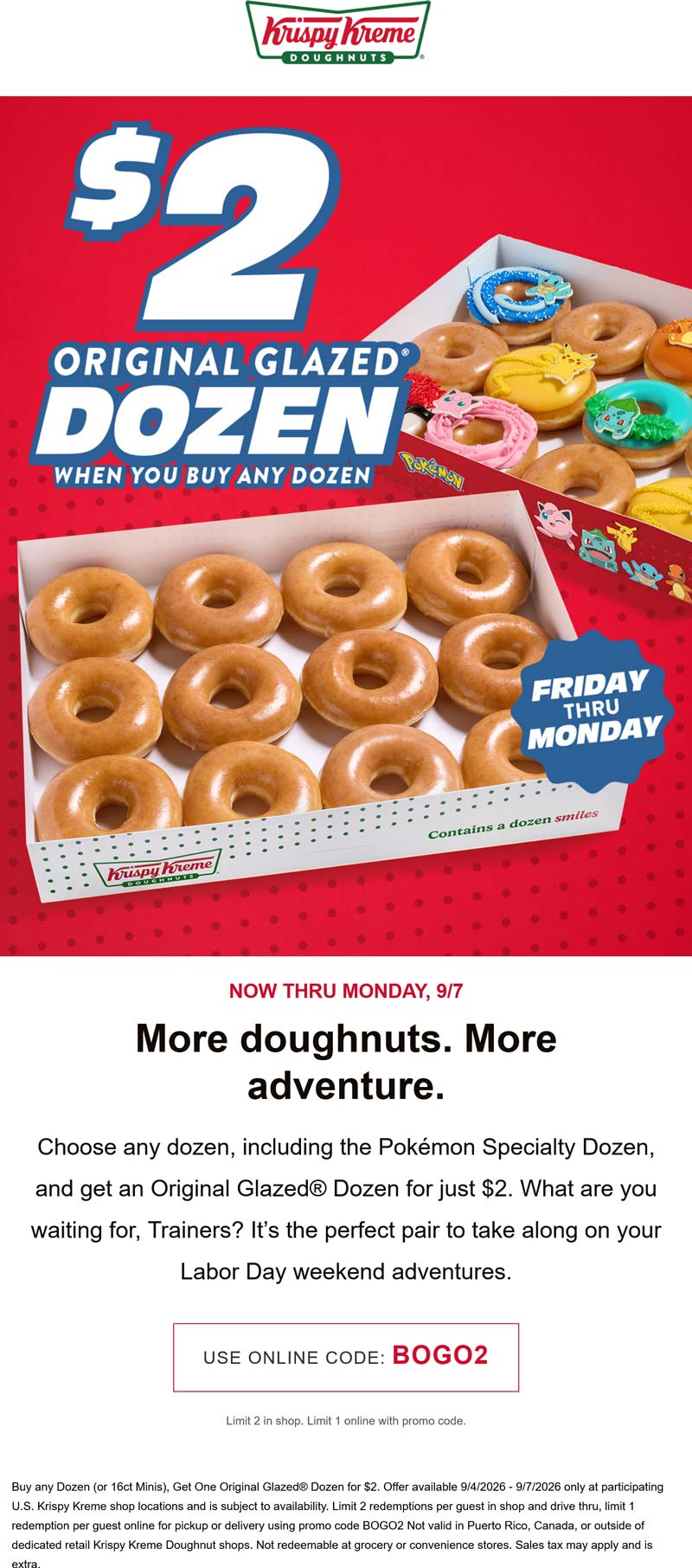 Krispy Kreme restaurants Coupon  Second dozen doughnuts = $2 at Krispy Kreme, or online via promo code BOGO2 #krispykreme 