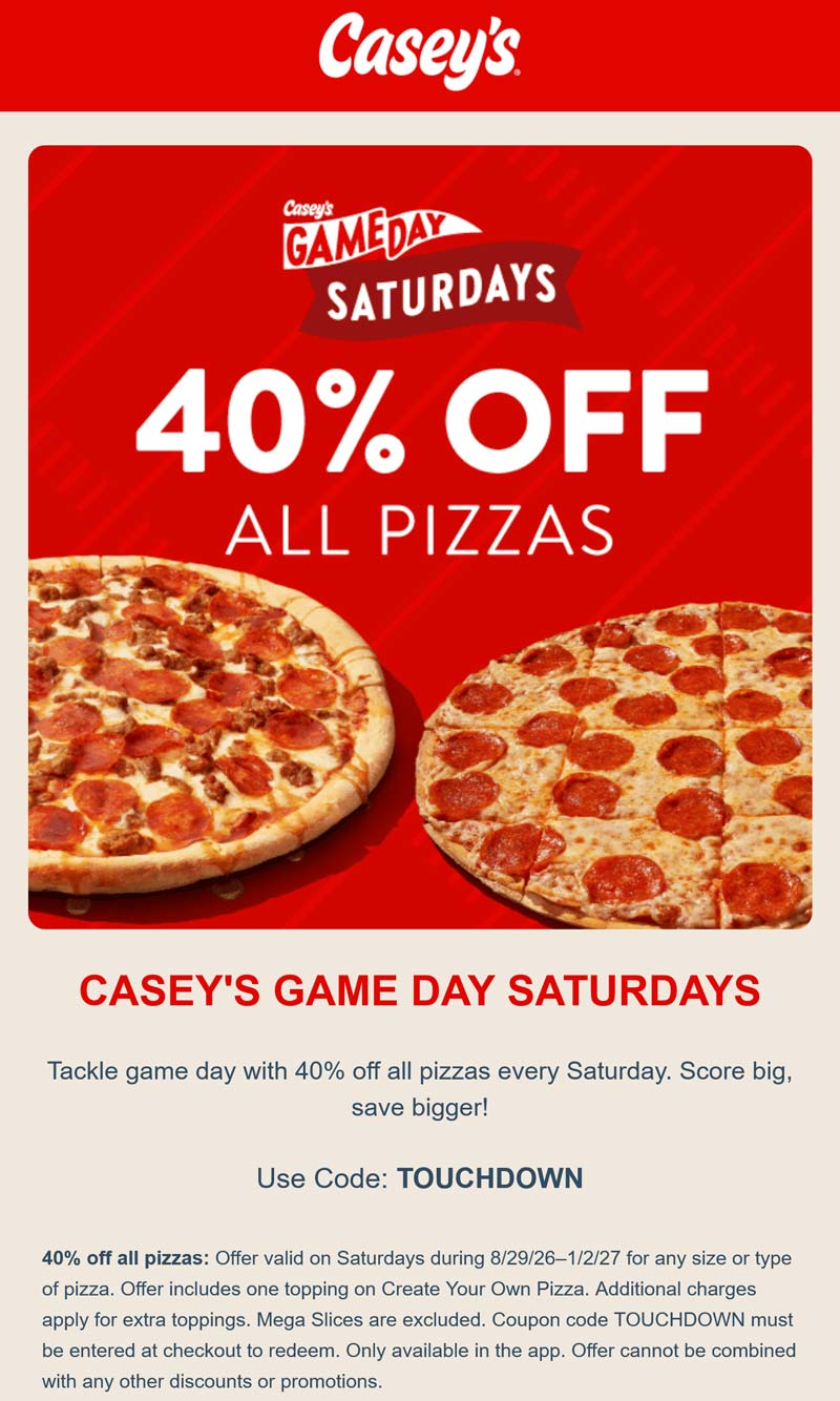 Caseys restaurants Coupon  40% off all pizzas Saturdays at Caseys via promo code TOUCHDOWN #caseys 