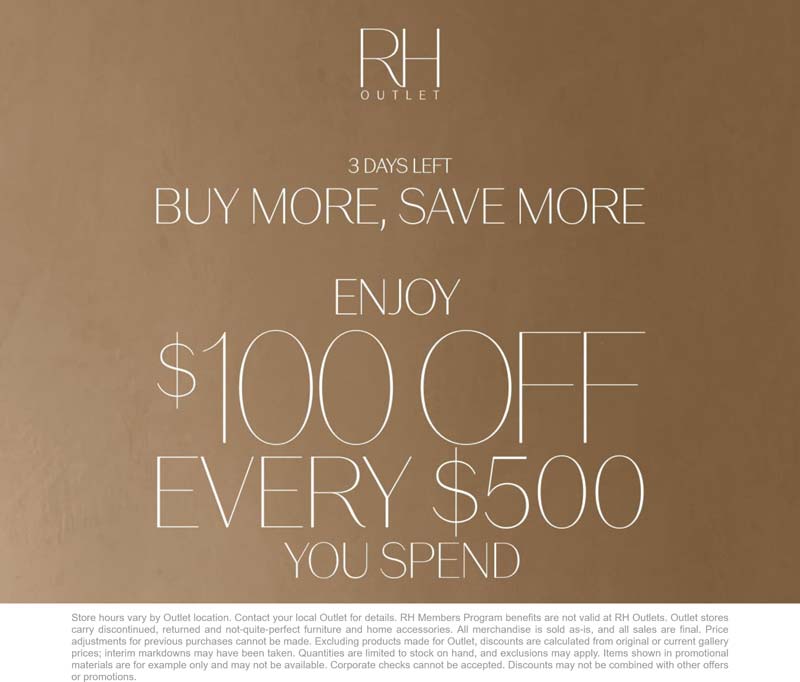 RH Outlet $100 off every $500 at RH Outlet #rhoutlet RH Outlet stores Coupon $100 off every $500 at RH Outlet #rhoutlet